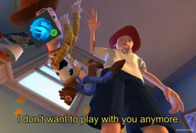 I-dont-want-to-play-with-you-anymore meme meme