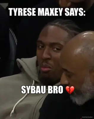 TYRESE MAXEY SAYS: - SYBAU BRO 💔