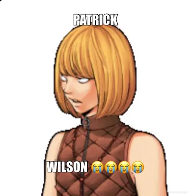 PATRICK - WILSON 😭😭😭😭 meme