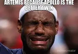 ARTEMIS BECAUSE APOLLO IS THE BETTER TWIN meme