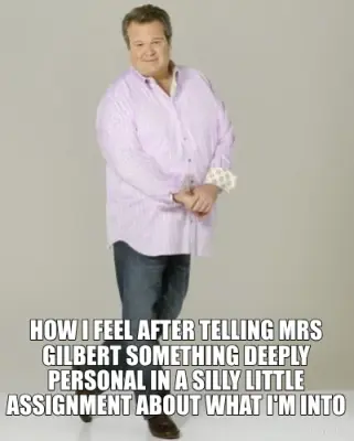 HOW I FEEL AFTER TELLING MRS GILBERT SOMETHING DEEPLY PERSONAL IN A SILLY LITTLE ASSIGNMENT ABOUT WH meme