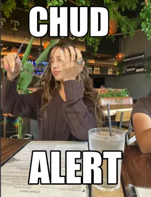 CHUD - ALERT meme