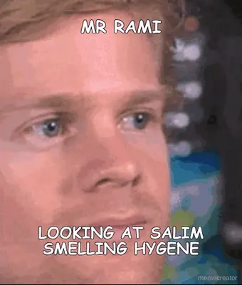 MR RAMI - LOOKING AT SALIM SMELLING HYGENE meme