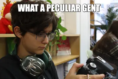 WHAT A PECULIAR GENT meme