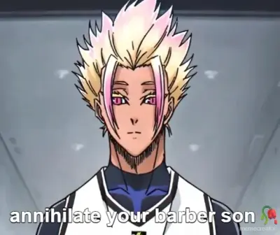 annihilate your barber son🥀 meme