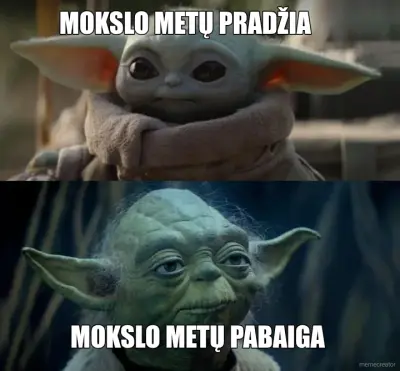MOKSLO METŲ PRADŽIA  - MOKSLO METŲ PABAIGA meme
