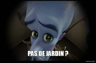 PAS DE JARDIN ? meme