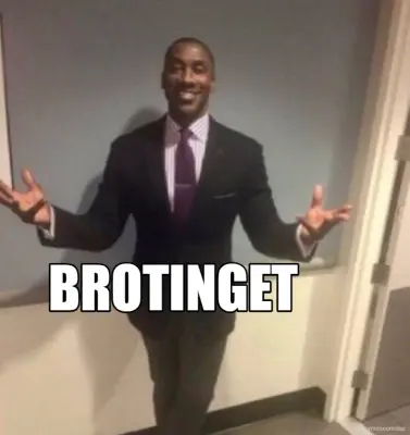 BROTINGET meme