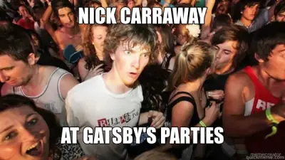 NICK CARRAWAY - AT GATSBY'S PARTIES meme