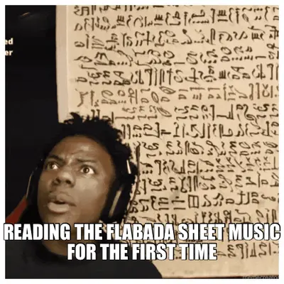 - READING THE FLABADA SHEET MUSIC FOR THE FIRST TIME meme