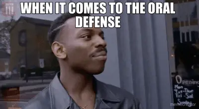 WHEN IT COMES TO THE ORAL DEFENSE meme