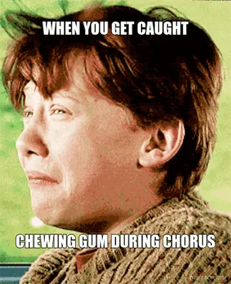 WHEN YOU GET CAUGHT - CHEWING GUM DURING CHORUS meme