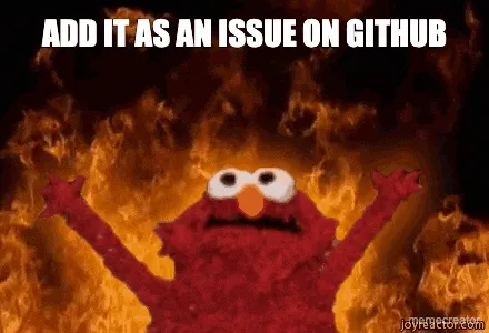 ADD IT AS AN ISSUE ON GITHUB