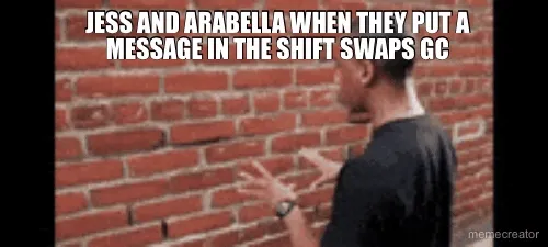 JESS AND ARABELLA WHEN THEY PUT A MESSAGE IN THE SHIFT SWAPS GC