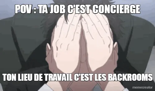 POV : TA JOB C'EST CONCIERGE - TON LIEU DE TRAVAIL C'EST LES BACKROOMS