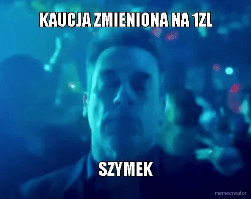 KAUCJA ZMIENIONA NA 1ZL - SZYMEK