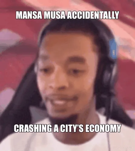 MANSA MUSA ACCIDENTALLY - CRASHING A CITY’S ECONOMY