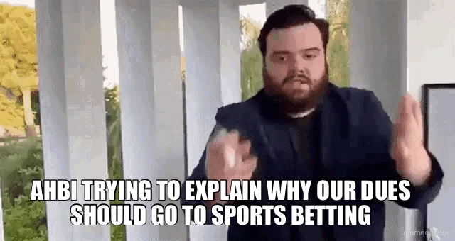 AHBI TRYING TO EXPLAIN WHY OUR DUES SHOULD GO TO SPORTS BETTING
