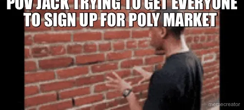 POV JACK TRYING TO GET EVERYONE TO SIGN UP FOR POLY MARKET
