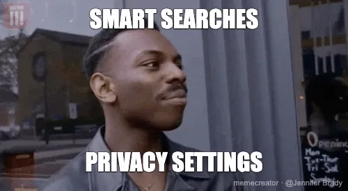 SMART SEARCHES - PRIVACY SETTINGS