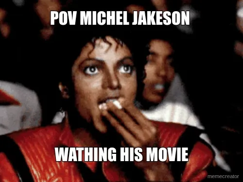 POV MICHEL JAKESON  - WATHING HIS MOVIE