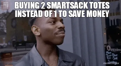 BUYING 2 SMARTSACK TOTES INSTEAD OF 1 TO SAVE MONEY