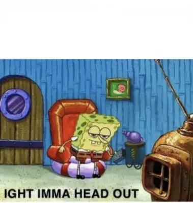 imma head out meme template
