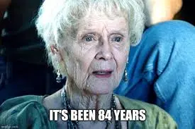 84 Years meme template
