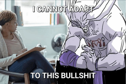 I CAN NOT ADAPT  - TO THIS CRAP BRUV - DETENTION - ME meme template