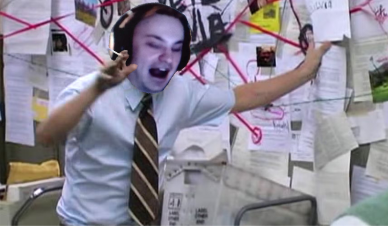 ITS BROCK I SWEAR TO FUCKING GOD - I KNOW ITS FUCKING HIM IT HAS TO BE meme template
